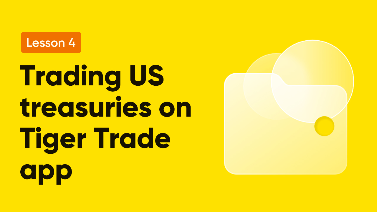 Lesson 4: Trading US treasuries on Tiger Trade app