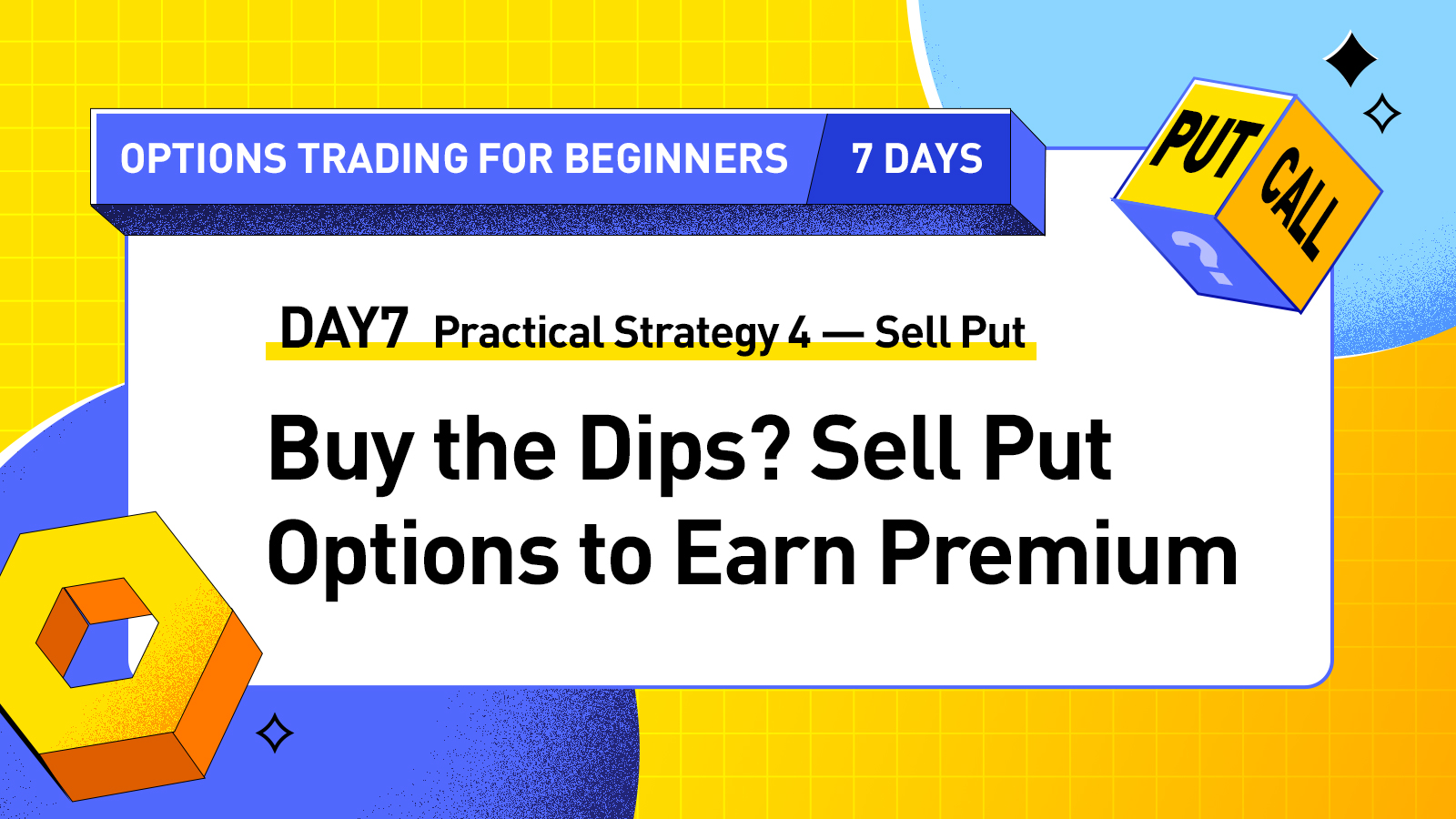 DAY7 - Practical Strategy 4: Buy the Dips? Sell Put Options to Earn Premium (Sell Put)