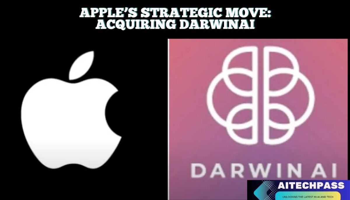 Apple's Strategic Move: Acquiring DarwinAI - AI TECH PASS